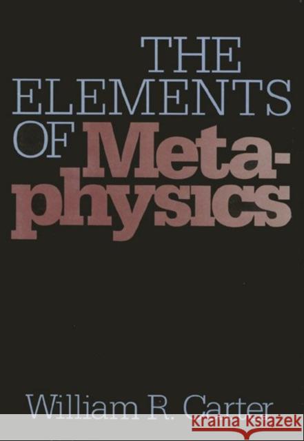 Elements of Metaphysics William R. Carter 9780877226192 Temple University Press