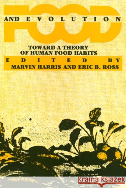 Food and Evolution: Toward a Theory of Human Food Habits Harris, Marvin 9780877226680 Temple University Press