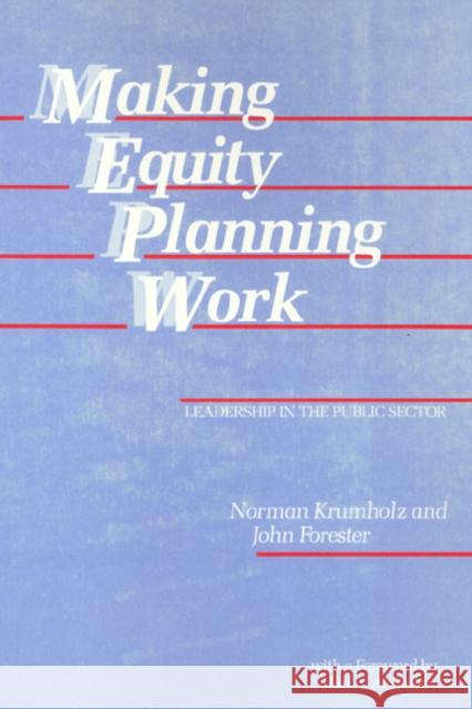 Making Equity Planning Work: Leadership in the Public Sector Krumholz, Norman 9780877227014 Temple University Press