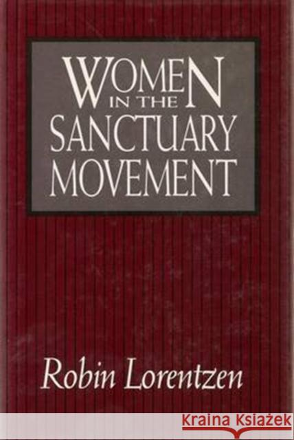 Women in the Sanctuary Movement Robin Lorentzen 9780877227687 Temple University Press