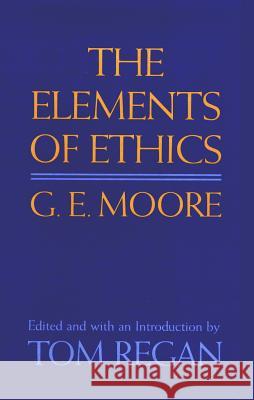 Elements of Ethics Regan, Tom 9780877227700 Temple University Press