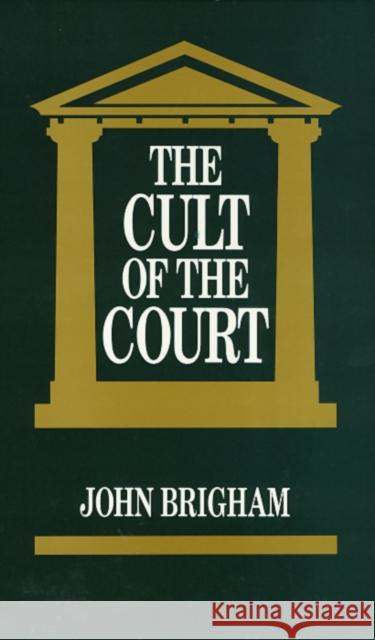 The Cult of the Court Brigham, John 9780877228288 Temple University Press