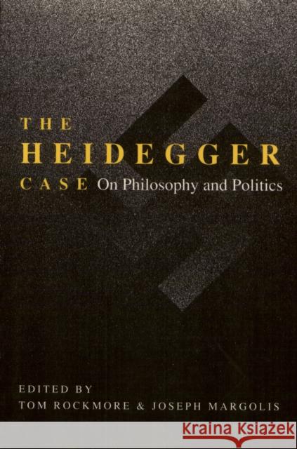 The Heidegger Case: On Philosophy and Politics Rockmore, Tom 9780877229087 Temple University Press