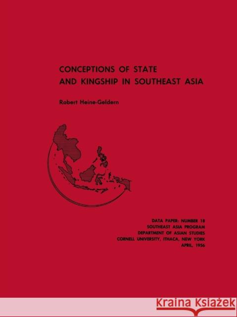 Conceptions of State and Kingship in Southeast Asia Robert Heine-Geldern 9780877270188