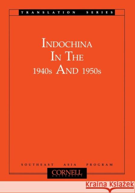 Indochina in the 1940s and 1950s Motoo Furuta Takashi Shiraishi Motoo Furuta 9780877274018