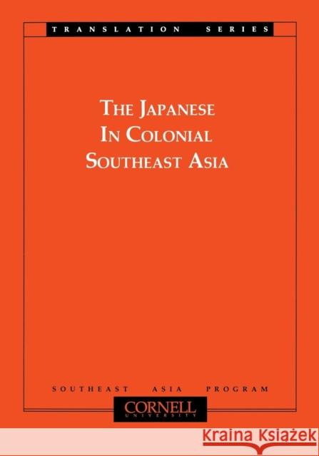 Japanese in Colonial Southeast Asia Shiraishi, Takashi 9780877274025