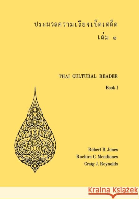 Thai Cultural Reader Robert B. Jones Ruchira C. Mendiones J. Reynolds Craig 9780877275039