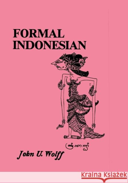 Formal Indonesian John U. Wolff 9780877275152 Southeast Asia Program Publications Southeast