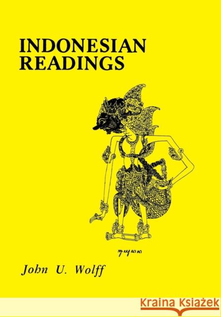 Indonesian Readings John U. Wolff 9780877275176 Southeast Asia Program Publications Southeast