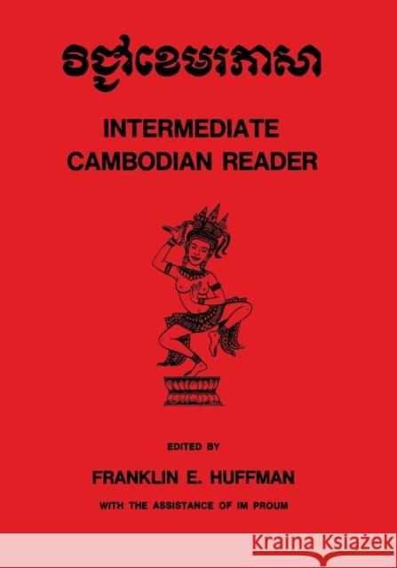 Intermediate Cambodian Reader Franklin E. Huffman Im Proum 9780877275220 Southeast Asia Program Publications Southeast