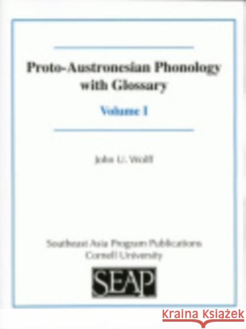 Proto-Austronesian Phonology with Glossary John U. Wolff 9780877275329 Cornell University Press