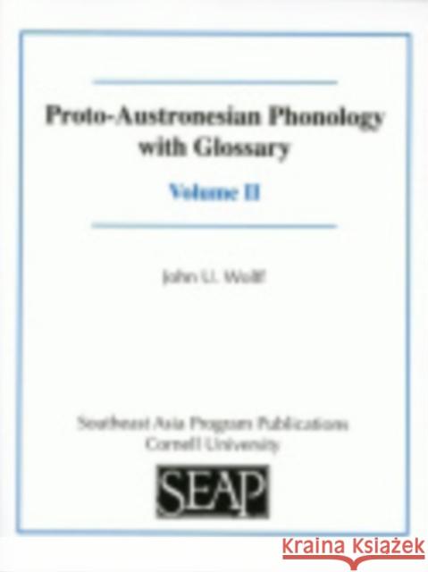 Proto-Austronesian Phonology with Glossary John U. Wolff 9780877275336 Cornell University Press
