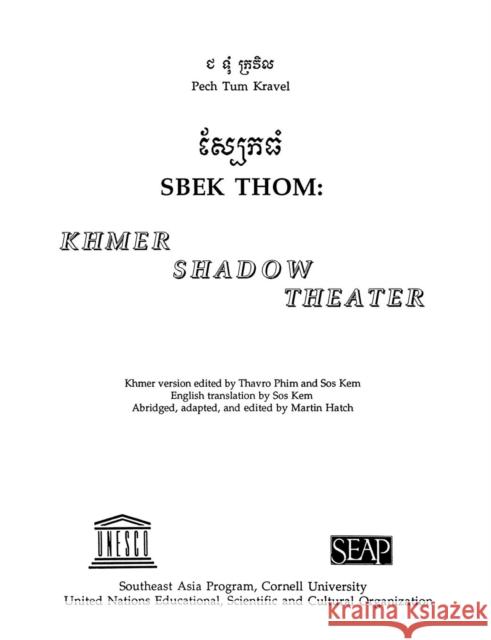 Sbek Thom: Khmer Shadow Theater Kravel, Pech Tum 9780877276203 Southeast Asia Program Publications Southeast
