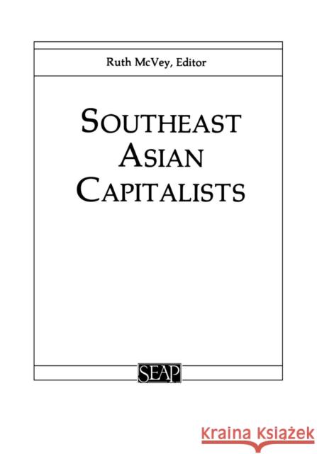 Southeast Asian Capitalists Ruth T. McVey 9780877277088