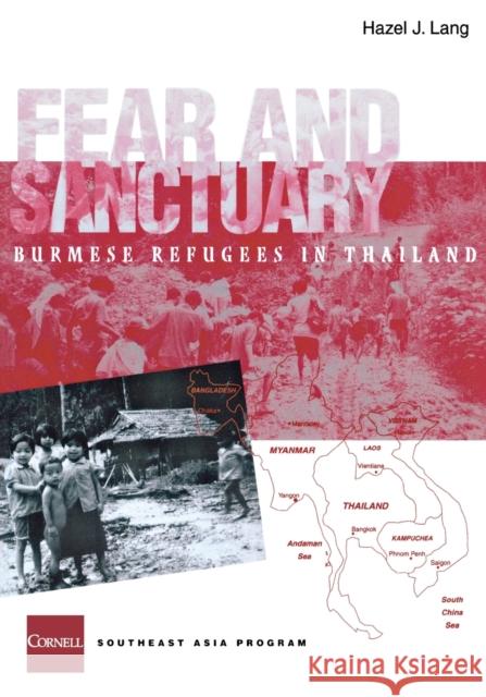 Fear and Sanctuary: Burmese Refugees in Thailand Lang, Hazel J. 9780877277316 Leuven University Press