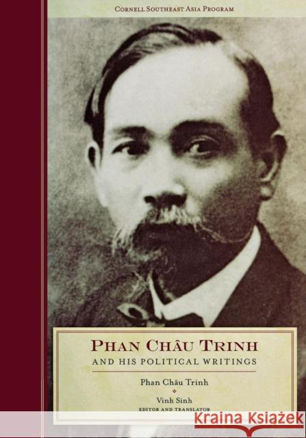 Phan Chau Trinh and His Political Writings Sinh Vinh 9780877277491 Southeast Asia Program Publications Southeast