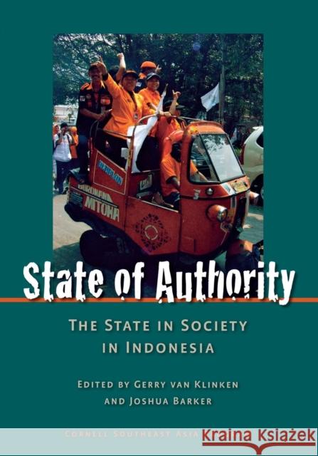 State of Authority: State in Society in Indonesia Van Van Klinken, Gerry 9780877277507