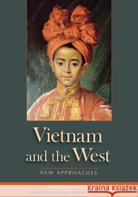 Vietnam and the West Wynn Wilcox 9780877277828 Distributed for Southeast Asia Program Public