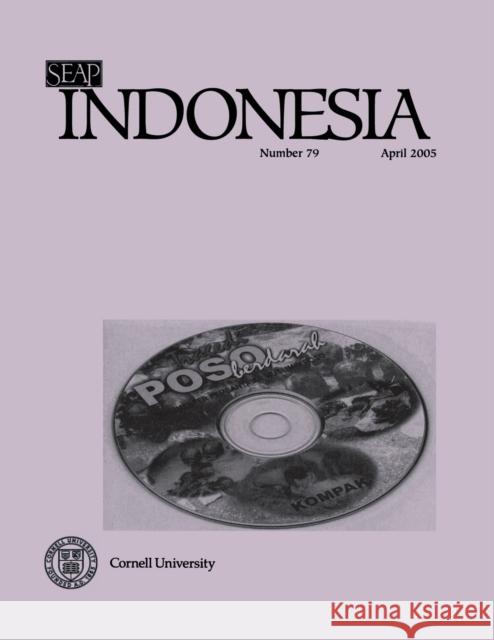 Indonesia Journal: April 2005 Benedict R. O'g Anderson James T. Siegel Takashi Shiraishi 9780877278795 Southeast Asia Program Publications