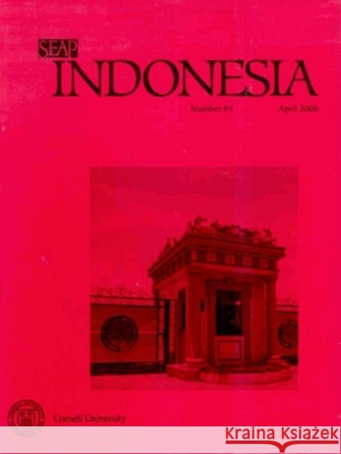 Indonesia Journal: April 2006 Anderson, Benedict R. O'g 9780877278818 Southeast Asia Program Publications Southeast