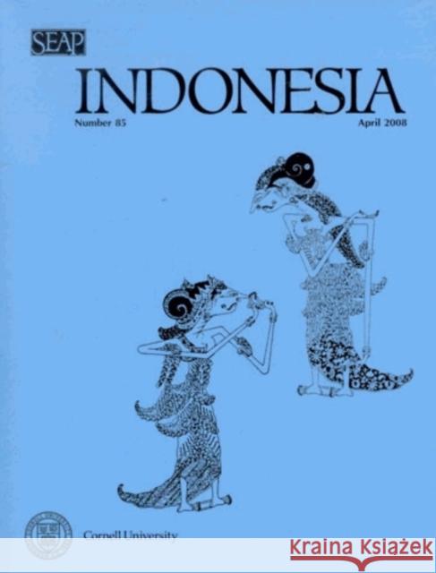Indonesia Journal: April 2008 Anderson, Benedict R. O'g 9780877278856 Southeast Asia Program Publications Southeast