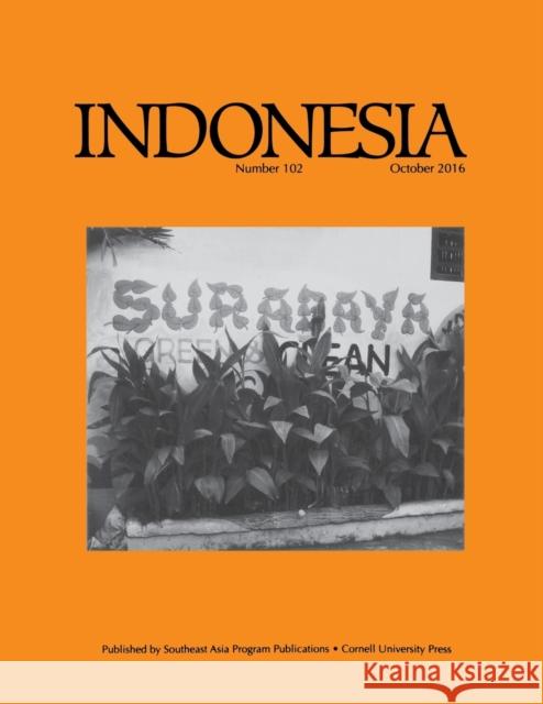 Indonesia Journal: October 2016 Eric Tagliacozzo Joshua Barker 9780877279020 Southeast Asia Program Publications