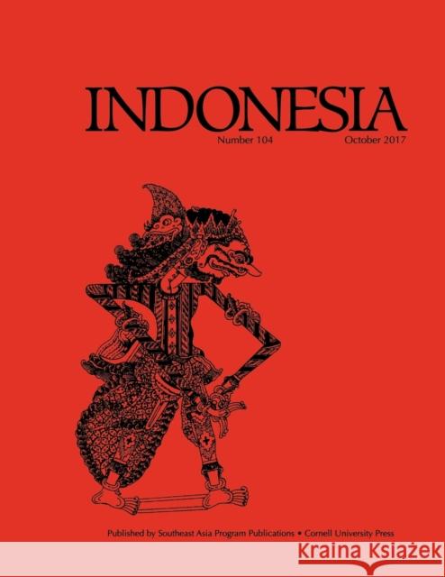 Indonesia Journal: October 2017 Eric Tagliacozzo Joshua Barker 9780877279044 Southeast Asia Program Publications