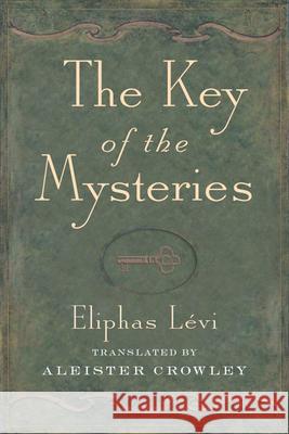 Key of the Mysteries Eliphas Levi 9780877280781 Red Wheel/Weiser