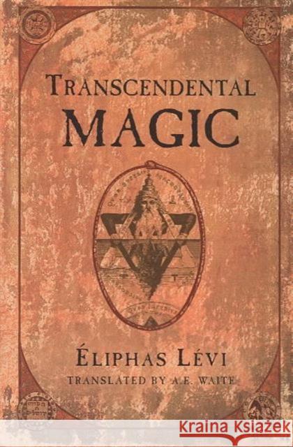 Transcendental Magic Eliphas Levi Arthur Edward Waite 9780877280798 Weiser Books