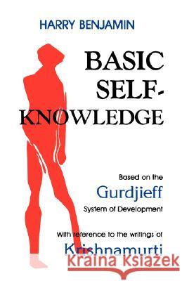 Basic Self-Knowledge Harry Benjamin 9780877281627 Weiser Books