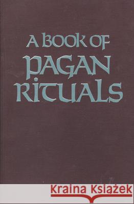 Book of Pagan Rituals Herman Slater 9780877283485 Weiser Books