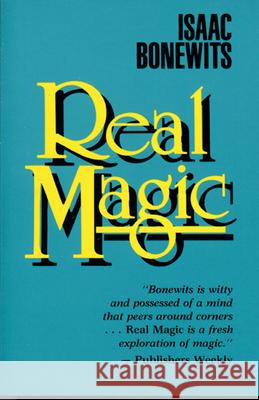 Real Magic: An Introductory Treatise on the Basic Principles of Yellow Light Isaac Bonewits Philip Emmons Isaac Bonewits 9780877286882 Weiser Books