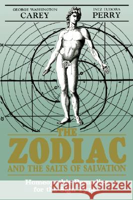 The Zodiac and the Salts of Salvation: Homeopathic Remedies for the Sign Types Washington, George 9780877287087