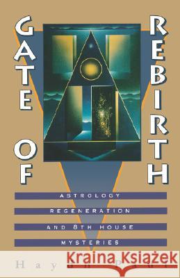 Gates of Rebirth: Astrology, Regeneration and 8th House Mysteries Haydn Paul 9780877287612 Red Wheel/Weiser