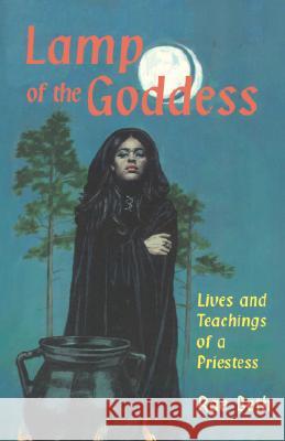 Lamp of the Goddess: Lives and Teachings of a Priestess Rae Beth 9780877288480 Weiser Books