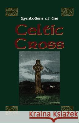 Symbolism of the Celtic Cross Derek Bryce 9780877288503