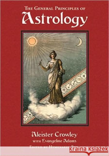 General Principles of Astrology Aleister Crowley Evangeline Adams Hymenaeus Beta 9780877289081