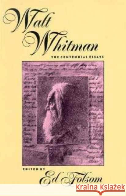 Walt Whitman: The Centennial Essays Folsom, Ed 9780877454625 University of Iowa Press