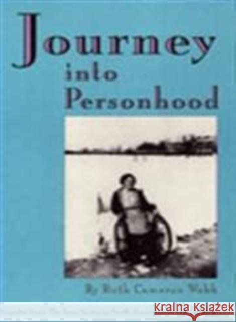 Journey Into Personhood Webb, Ruth Cameron 9780877454717 University of Iowa Press