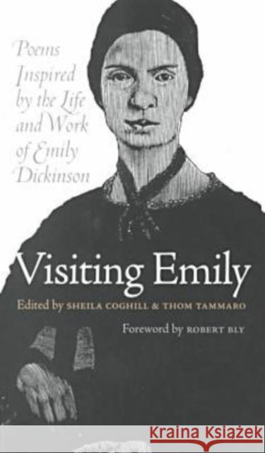 Visiting Emily: Poems Inspired by the Life and Work of Emily Dickinson Coghill, Sheila 9780877457398