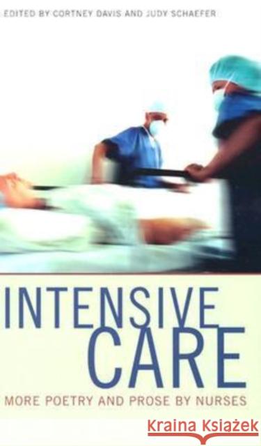 Intensive Care: More Poetry and Prose by Nurses Davis &. Schaefer 9780877458388 University of Iowa Press