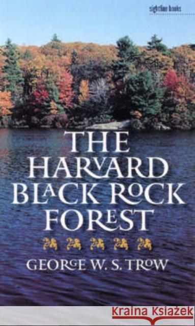 The Harvard Black Rock Forest George W. S. Trow 9780877458951 University of Iowa Press