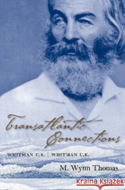 Transatlantic Connections: Whitman U.S., Whitman U.K. Thomas, M. Wynn 9780877459255