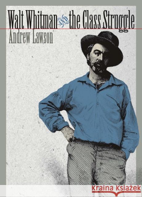 Walt Whitman & the Class Struggle Lawson, Andrew 9780877459736