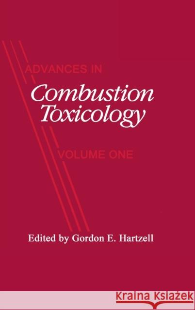 Advances in Combustion Toxicology Hartzell, Gordon E. 9780877625902 Technomic Publishing Company