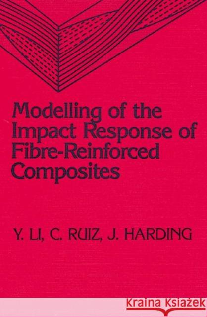 Modelling of the Impact Response of Fibre-Reinforced Composites Eng Sci Dept/U 9780877628200 Technomic Publishing Company