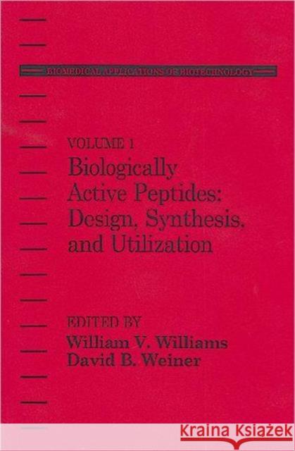 Biologically Active Peptides: Design, Synthesis and Utilization Weiner, David B. 9780877629351 CRC