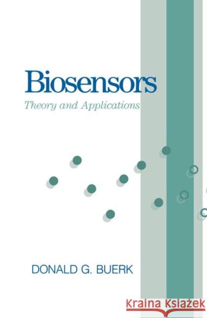 Biosensors: Theory and Applications Buerk, Donald G. 9780877629757 CRC