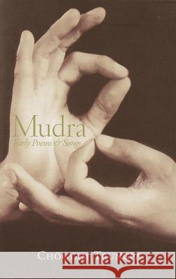 Mudra: Early Songs and Poems Chogyam Trungpa 9780877730514 Shambhala Publications