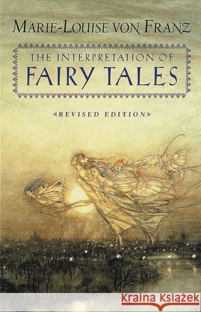 The Interpretation of Fairy Tales Marie-Louise von Franz 9780877735267 Shambhala Publications